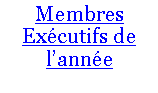 Zone de Texte: Membres Excutifs de lanne 